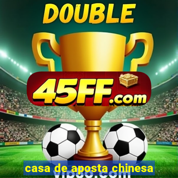 casa de aposta chinesa
